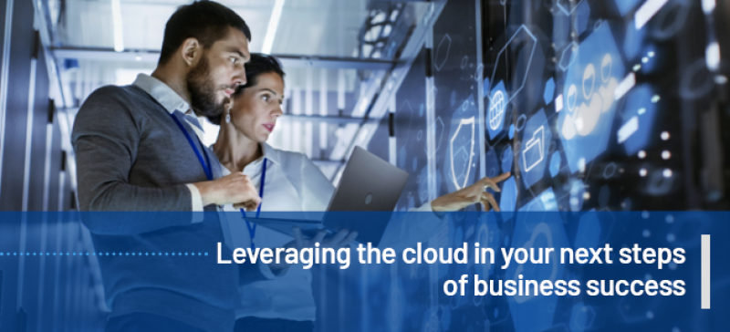 Leveraging the cloud in your next steps of business success