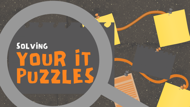 Solving your IT Puzzles